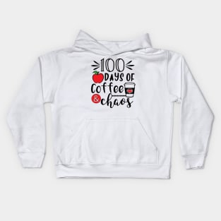 100 Days Of Coffee & Chaos - 100th Day Of School Funny Teacher Kids Hoodie